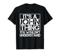 It's A John Thing You Wouldn't Understand Nickname Name T-Shirt