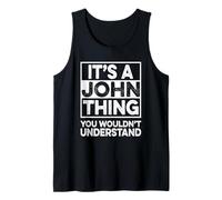 It's A John Thing You Wouldn't Understand Shirt John Tank Top