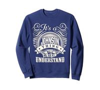 It's A JOHNSON Thing You Wouldn't Understand JOHNSON Family Sweatshirt
