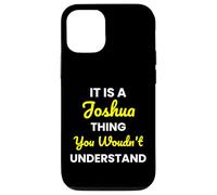It's a Joshua thing you wouldn't undestand Joshua Case for iPhone 12/12 Pro