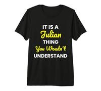It's a Julian Thing You Wouldn't undestand Julian Premium T-Shirt