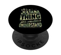 It's A Juliana Thing You Wouldn't Understand First Name Joke PopSockets Adhesive PopGrip