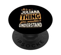 It's A Juliana Thing You Wouldn't Understand First Name Joke PopSockets Adhesive PopGrip