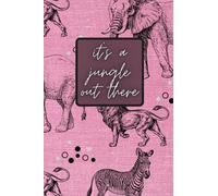 its a jungle out there journal