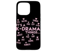 It's A K-Drama Thing Korean Drama Fangirl Korean Drama Merch Case for iPhone 15 Pro Max