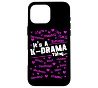 It's A K-Drama Thing Korean Drama South Korea Fangirl Case for iPhone 16 Pro Max