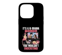 It's A K Drama Thing You Wouldn't Understand Funny Case for iPhone 14 Pro