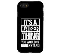 It's A Kaiser Thing You Wouldn't Understand Family Name Case for iPhone SE (2020) / 7/8
