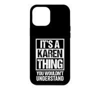 It's A Karen Thing You Wouldn't Understand - First Name Case for iPhone 12 Pro Max