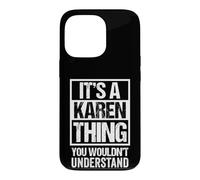 It's A Karen Thing You Wouldn't Understand - First Name Case for iPhone 13 Pro