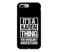 It's A Karen Thing You Wouldn't Understand - First Name Case for iPhone 7 Plus/8 Plus