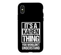 It's A Karen Thing You Wouldn't Understand - First Name Case for iPhone X/XS