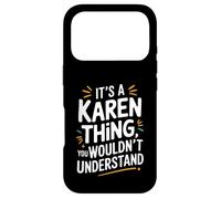 It's A KAREN Thing, You Wouldn't Understand! KAREN Case for iPhone 17 Pro