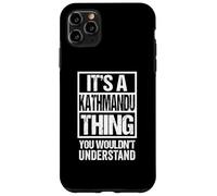 It's A Kathmandu Thing You Wouldn't Understand Nepal Nepali Case for iPhone 11 Pro Max