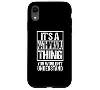 It's A Kathmandu Thing You Wouldn't Understand Nepal Nepali Case for iPhone XR