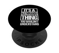 It's A Kathmandu Thing You Wouldn't Understand Nepal Nepali PopSockets Adhesive PopGrip