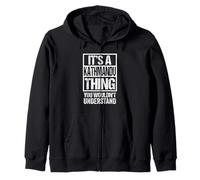 It's A Kathmandu Thing You Wouldn't Understand Nepal Nepali Zip Hoodie