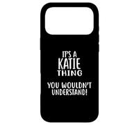 It's A KATIE Thing, You Wouldn't Understand! KATIE Case for iPhone 17 Pro Max