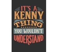 It's A Kenny Thing You Wouldn't Understand: Want To Create An Emotional Moment For A Kenny Family Member ? Show The Kenny's You Care With This ... Surname Planner Calendar Notebook Journal