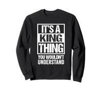 It's A King Thing You Wouldn't Understand Family Name Sweatshirt