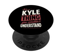 It's A Kyle Thing You Wouldn't Understand Name PopSockets Adhesive PopGrip