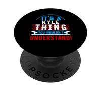 It's A KYLE Thing You Wouldn't Understand T-Shirt KYLE PopSockets Adhesive PopGrip