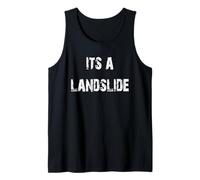 Its a Landslide Tank Top