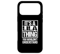 It's A Lila Thing You Wouldn't Understand First Name Case for iPhone 17 Pro Max