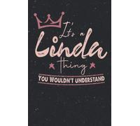 It's A Linda Thing You Wouldn't Understand: A cute notebook gift for Linda with motivational quotes for any book lovers, doodle writers (6 x 9) 120 Pages