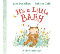 It's a Little Baby : A lift-the-flap book