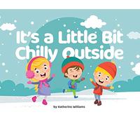 It's a Little Bit Chilly Outside