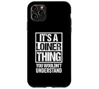 It's A Loiner Thing You Wouldn't Understand Leeds Case for iPhone 11 Pro Max