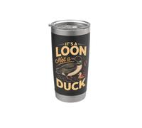 It's a Loon Not a Duck Common Birdwatching Lake Stainless Steel Insulated Tumbler