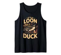 It's a Loon Not a Duck Common Birdwatching Lake Tank Top