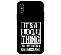 It's A Lou Thing You Wouldn't Understand Case for iPhone X/XS