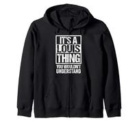 It's A Louis Thing You Wouldn't Understand Given/First Name Zip Hoodie