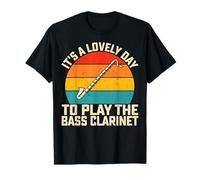 It's a Lovely Day to Play The Bass Clarinet - Marching Band T-Shirt
