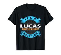 Its A Lucas Thing You Wouldnt Understand Name Nickname T-Shirt