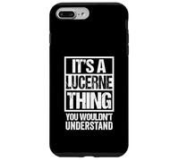 It's A Lucerne Thing You Wouldn't Understand Switzerland Case for iPhone 7 Plus/8 Plus