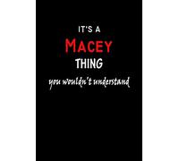 It's a Macey Thing You Wouldn't Understandl: Macey First Name Personalized Journal 6x9 Notebook, Wide Ruled (Lined) blank pages, Funny Cover for Girls and Women, Red White Text on Black