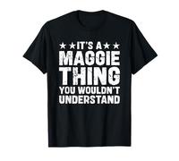It's A Maggie Thing You Wouldn't Understand Names Birthday T-Shirt