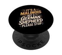 It's A Malinois Not A German Shepherd Please Stop PopSockets Adhesive PopGrip