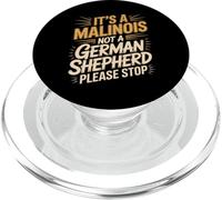 It's A Malinois Not A German Shepherd Please Stop PopSockets PopGrip for MagSafe