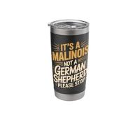 It's A Malinois Not A German Shepherd Please Stop Stainless Steel Insulated Tumbler