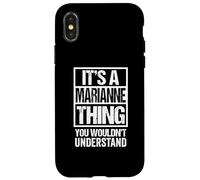 It's A Marianne Thing You Wouldn't Understand First Name Case for iPhone X/XS