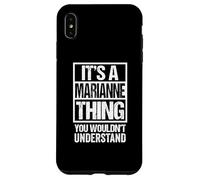 It's A Marianne Thing You Wouldn't Understand First Name Case for iPhone XS Max