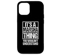 It's A Marsha Thing You Wouldn't Understand First Name Case for iPhone 12/12 Pro