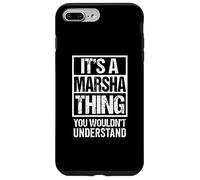 It's A Marsha Thing You Wouldn't Understand First Name Case for iPhone 7 Plus/8 Plus