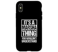 It's A Marsha Thing You Wouldn't Understand First Name Case for iPhone X/XS