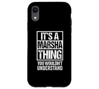 It's A Marsha Thing You Wouldn't Understand First Name Case for iPhone XR
